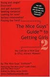 The Nice Guys Guide to Getting Girls 2: You CAN be a Nice Guy & STILL Attract Women! (v. 2)
