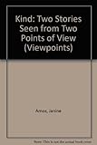 Kind : two stories seen from two points of view