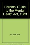 A Parents' guide to the Mental Health Act 1983