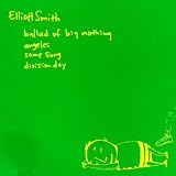 Ballad of Big Nothing EP (+ Angeles, Some Song & Division Day)