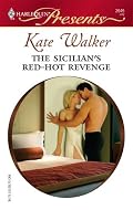The Sicilian's Red-Hot Revenge (Harlequin Presents)