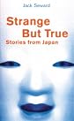 Strange but True Stories from Japan