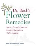 Dr. Bach's Flower Remedies: Tapping Into the Positive Emotional Qualities of the Chakras