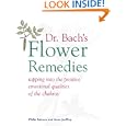 Dr. Bach's Flower Remedies: Tapping Into the Positive Emotional Qualities of the Chakras by Philip Salmon and Anna Jeoffroy��