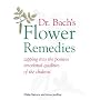 Dr. Bach's Flower Remedies: Tapping Into the Positive Emotional Qualities of the Chakras