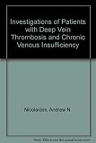 Investigation of patients with deep vein thrombosis and chronic venous insufficiency