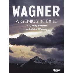 Wagner: Genius in Exile