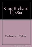 King Richard II, 1815