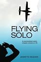 Flying Solo: An Unconventional Aviatrix Navigates Turbulence in Life