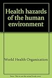 Health hazards of the human environment