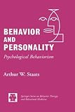 Behavior and Personality: Psychological Behaviorism (Springer Series on Behavior Therapy and Behavioral Medicine)