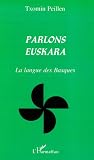 Parlons euskara: La langue des basques