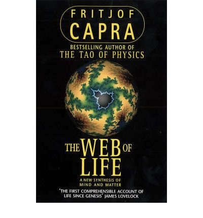 [(The Web of Life: A New Synthesis of Mind and Matter)] [Author: Fritjof Capra] published on (July, 1997)