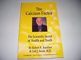 The Calcium Factor - The Scientific Secret of Health and Youth