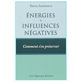 Energies et influences n�gatives : Comment s'en pr�server ?par David Ashworth