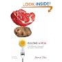 Building a Meal: From Molecular Gastronomy to Culinary Constructivism (Arts and Traditions of the Table: Perspectives on Culinary History)
