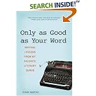 Only as Good as Your Word: Writing Lessons from My Favorite Literary Gurus by  Susan Shapiro