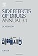 Side Effects of Drugs Annual, Volume 34: A worldwide yearly survey of new data in adverse drug reactions