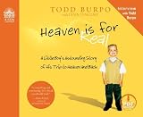 Heaven is for Real: A Little Boys Astounding Story of His Trip to Heaven and Back by Burpo, Todd, Burpo, Sonja, Burpo, Colton (Unabridged Edition) [AudioCD(2010)]