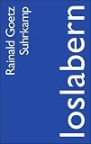 Loslabern: Bericht - Herbst 2008 - Rainald Goetz
