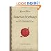 Sumerian Mythology: A Study of Spiritual and Literary Achievement in the Third Millennium B.C. (Forgotten Books)
