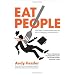 Eat People: And Other Unapologetic Rules for Game-Changing Entrepreneurs