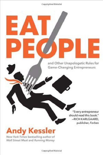 Eat People: And Other Unapologetic Rules for Game-Changing