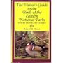 The Visitor's Guide to the Birds of the Eastern National Parks, United States and Canada (Jmp)