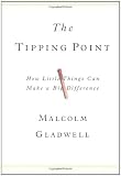 The Tipping Point: How Little Things Can Make a Big Difference