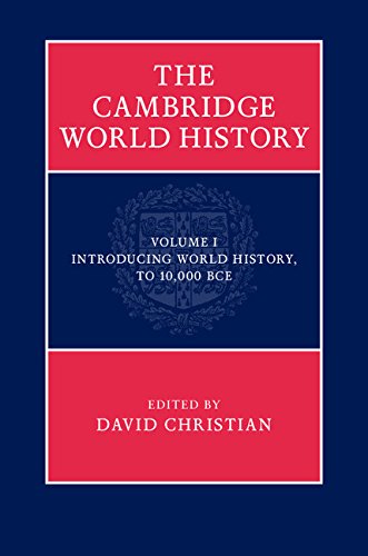 The Cambridge World History: Volume 1, Introducing World History, to 10,000 BCE