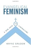 Evangelical Feminism: A New Path to Liberalism?