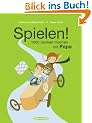Spielen!: 1000 Sachen machen mit Papa