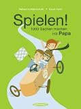 Produkt-Bild: Spielen!: 1000 Sachen machen mit Papa