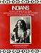 Indians: The Great Photographs That Reveal North American Indian Life, 1847-1929, From the Unique Collection of the Smithsonian Institution