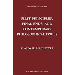 Frist Principles, Final Ends And