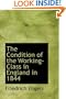 The Condition of the Working-Class in England in 1844: with a Preface written in 1892