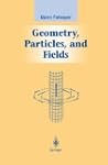 Geometry, Particles, and Fields (Grad...