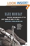 Blue Monday: Fats Domino and the Lost Dawn of Rock 'n' Roll