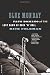 Blue Monday: Fats Domino and the Lost Dawn of Rock 'n' Roll