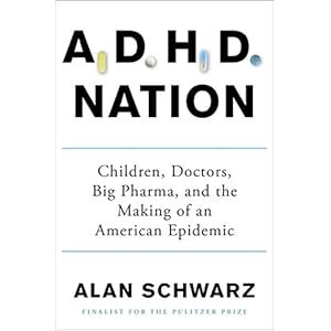 ADHD Nation: Children, Doctors, Big Pharma, and the Making of an American Epidemic