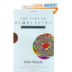 The Laws of Simplicity (Simplicity: Design, Technology, Business, Life)