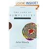 The Laws of Simplicity (Simplicity: Design, Technology, Business, Life)