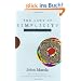 The Laws of Simplicity (Simplicity: Design, Technology, Business, Life)