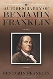 The Autobiography of Benjamin Franklin