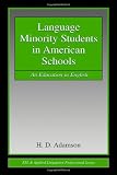 Language Minority Students in American Schools: An Education in English (ESL and Applied Linguistics Professional Series)