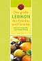 Das gro�e Lexikon der Fr�chte und Gem�se. Herkunft, Inhaltsstoffe, Zubereitung, Wirkung