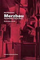 Kurt Schwitters Merzbau: The Cathedral of Erotic Misery (Building Studies, 5)