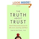 The Truth About Trust: How It Determines Success in Life, Love, Learning, and More