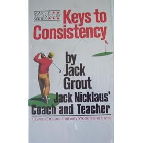 Jack Grout's Keys to Consistency [VHS]