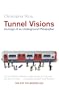 Tunnel Visions: Journeys of an Underground Philosopher